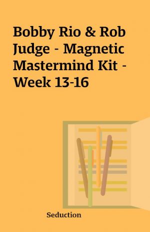 Bobby Rio & Rob Judge – Magnetic Mastermind Kit – Week 13-16