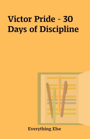 Victor Pride – 30 Days of Discipline