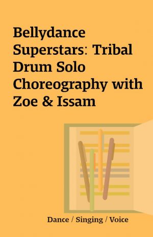 Bellydance Superstars: Tribal Drum Solo Choreography with Zoe & Issam