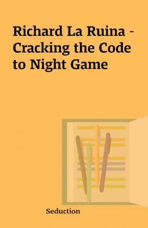 Richard La Ruina -Cracking the Code to Night Game