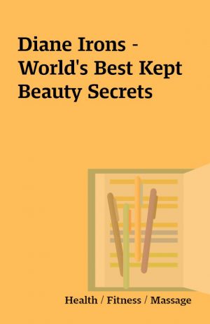 Diane Irons – World’s Best Kept Beauty Secrets