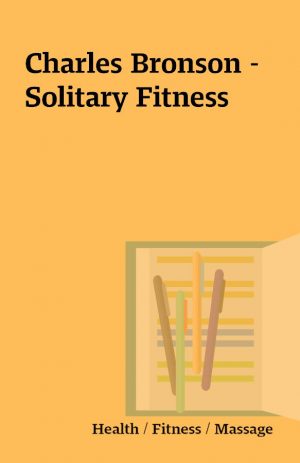 Charles Bronson – Solitary Fitness