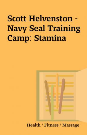 Scott Helvenston -Navy Seal Training Camp: Stamina