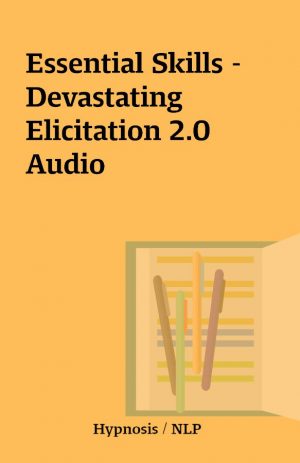 Essential Skills – Devastating Elicitation 2.0 Audio