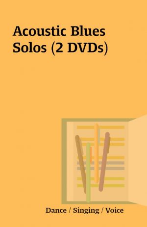 Acoustic Blues Solos (2 DVDs)