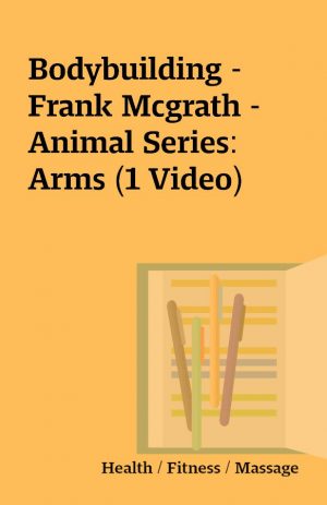 Bodybuilding – Frank Mcgrath – Animal Series: Arms (1 Video)