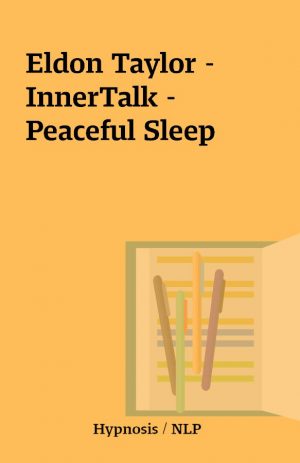 Eldon Taylor – InnerTalk – Peaceful Sleep