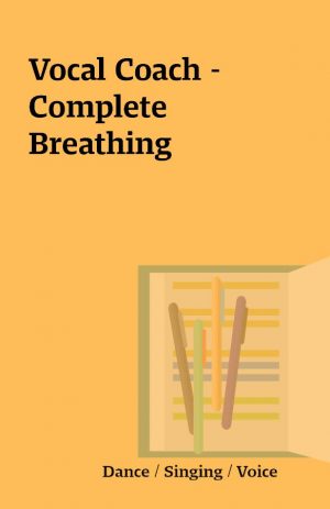 Vocal Coach – Complete Breathing