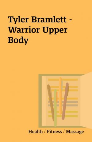 Tyler Bramlett – Warrior Upper Body