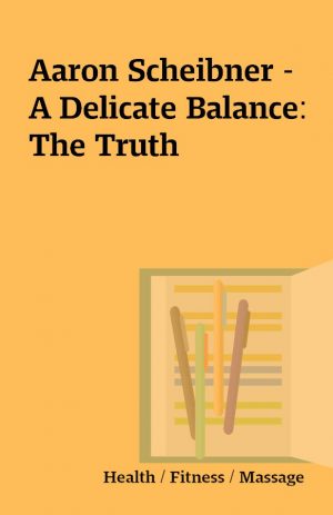 Aaron Scheibner – A Delicate Balance: The Truth