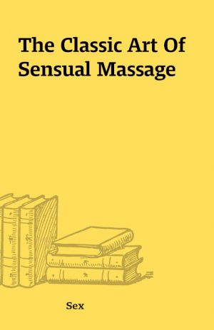 The Classic Art Of Sensual Massage