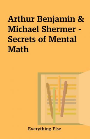 Arthur Benjamin & Michael Shermer – Secrets of Mental Math