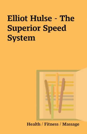 Elliot Hulse – The Superior Speed System