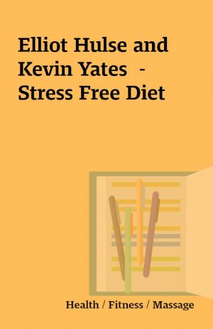 Elliot Hulse and Kevin Yates  – Stress Free Diet