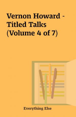 Vernon Howard – Titled Talks (Volume 4 of 7)