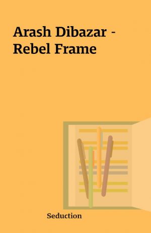 Arash Dibazar – Rebel Frame