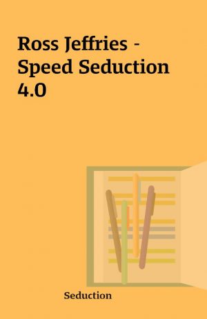 Ross Jeffries – Speed Seduction 4.0