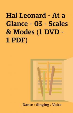 Hal Leonard – At a Glance – 03 – Scales & Modes (1 DVD – 1 PDF)