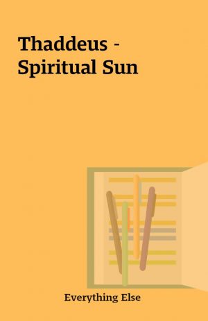 Thaddeus – Spiritual Sun