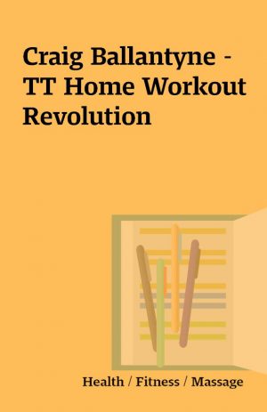 Craig Ballantyne – TT Home Workout Revolution