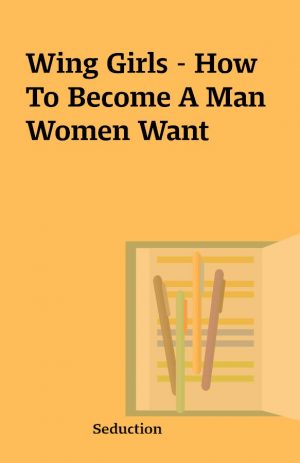 Wing Girls – How To Become A Man Women Want