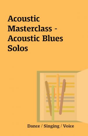 Acoustic Masterclass – Acoustic Blues Solos