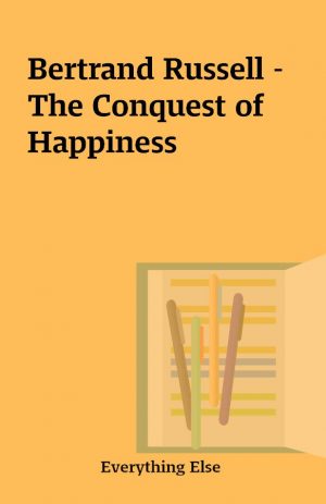 Bertrand Russell – The Conquest of Happiness