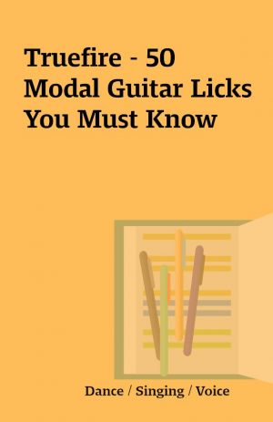 Truefire – 50 Modal Guitar Licks You Must Know