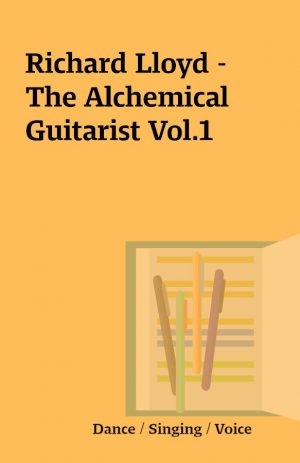 Richard Lloyd – The Alchemical Guitarist Vol.1