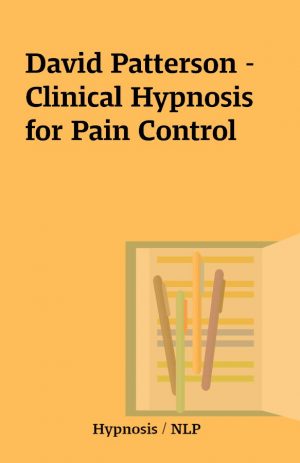 David Patterson – Clinical Hypnosis for Pain Control