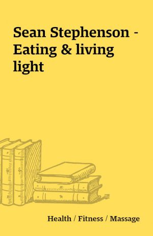 Sean Stephenson – Eating & living light