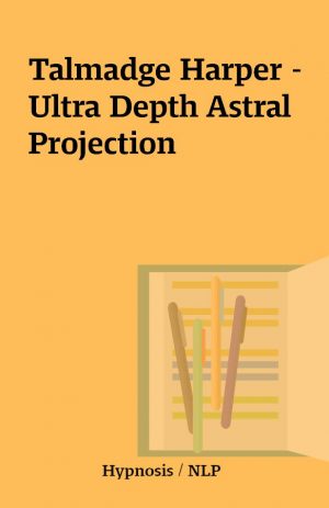 Talmadge Harper – Ultra Depth Astral Projection