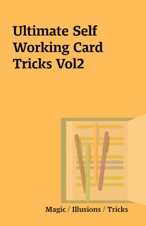Ultimate Self Working Card Tricks Vol2