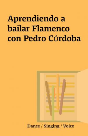 Aprendiendo a bailar Flamenco con Pedro Córdoba