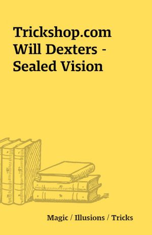 Trickshop.com Will Dexters – Sealed Vision