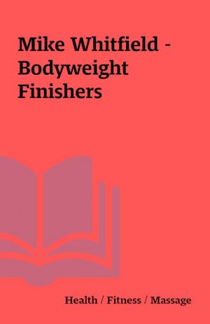 Mike Whitfield – Bodyweight Finishers