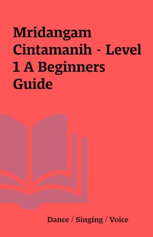 Mridangam Cintamanih – Level 1 A Beginners Guide