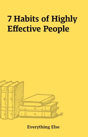 7 Habits of Highly Effective People