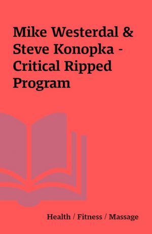 Mike Westerdal & Steve Konopka – Critical Ripped Program