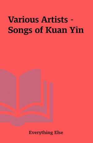 Various Artists – Songs of Kuan Yin