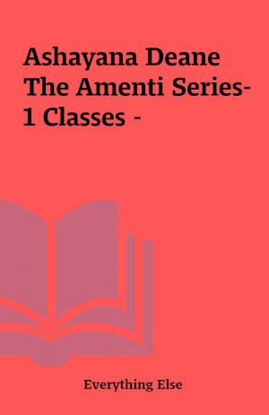 Ashayana Deane The Amenti Series-1 Classes –