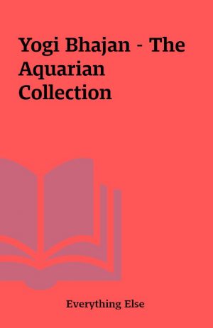 Yogi Bhajan – The Aquarian Collection