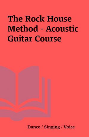 The Rock House Method – Acoustic Guitar Course