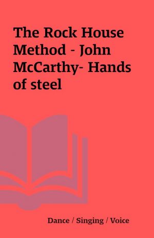 The Rock House Method – John McCarthy- Hands of steel