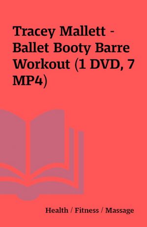 Tracey Mallett – Ballet Booty Barre Workout (1 DVD, 7 MP4)