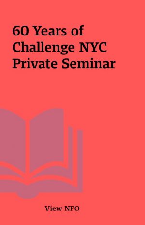 60 Years of Challenge NYC Private Seminar