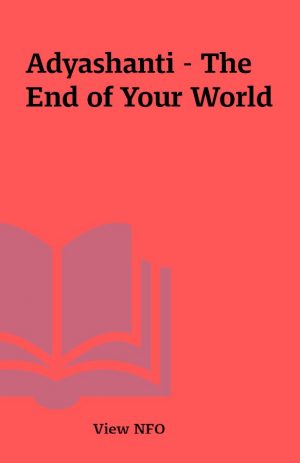 Adyashanti – The End of Your World