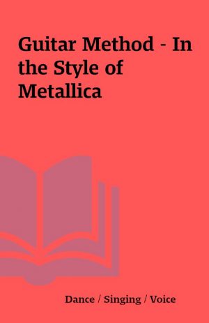 Guitar Method – In the Style of Metallica