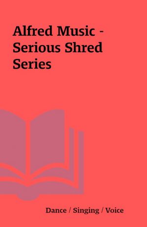 Alfred Music – Serious Shred Series