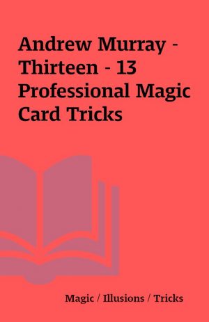Andrew Murray – Thirteen – 13 Professional Magic Card Tricks